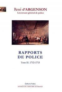 Rapports de police. Vol. 3. 1710-1715