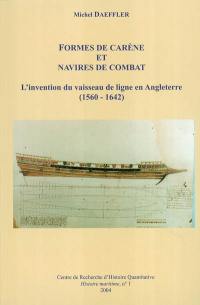Formes de carène et navires de combat : l'invention du vaisseau de ligne en Angleterre (1560-1642)