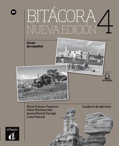 Bitacora 4 : curso de espanol, cuaderno de ejercicios : B2