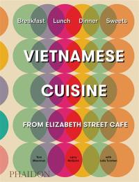 Vietnamese cuisine from Elizabeth Street Café : breakfast, lunch, dinner, sweets