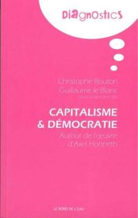 Capitalisme et démocratie : autour de l'oeuvre d'Axel Honneth