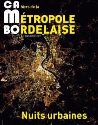 CaMBo : cahiers de la métropole bordelaise, n° 12. Nuits urbaines