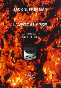 L'apocalypse. Vol. 2. Incertitude