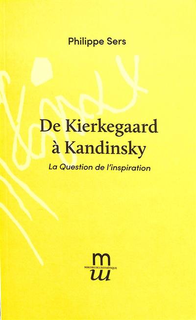 De Kierkegaard à Kandinsky : la question de l'inspiration