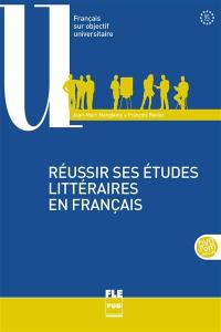 Réussir ses études littéraires en français : B1-C2