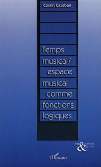 Temps musical-espace musical comme fonctions logiques