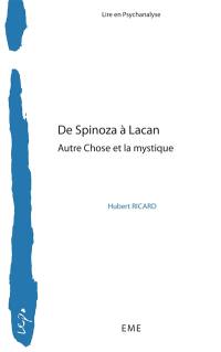 De Spinoza à Lacan : autre chose et la mystique