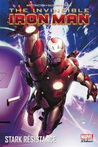 The invincible Iron Man. Vol. 3. Stark résistance
