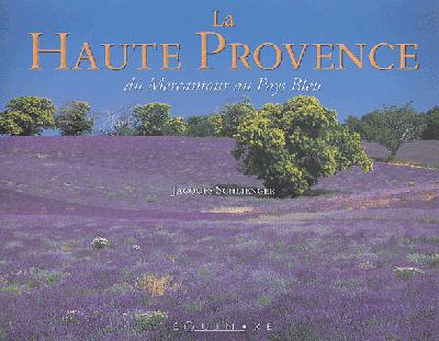 La Haute-Provence : du Mercantour au Pays Bleu