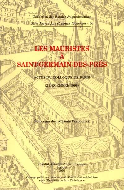 Les mauristes à Saint-Germain-des-Prés : actes du colloque de Paris du 2 décembre 1999