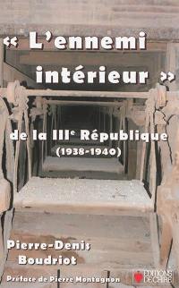 L'ennemi intérieur de la IIIe République française : 1938-1940