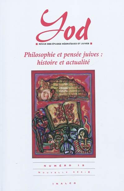 Yod, n° 15. Philosophie et pensée juive : histoire et actualité