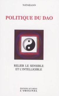 Politique du dao : relier le sensible et l'intelligible
