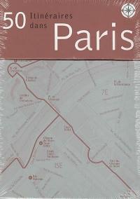 50 itinéraires dans Paris