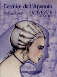 Juliette de Sade : 02 : L'Ermite de l'Apennin