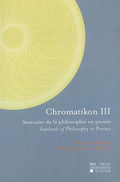 Chromatikon : annuaire de la philosophie en procès. Vol. 3
