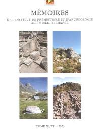 Mémoires de l'Institut de préhistoire et d'archéologie Alpes Méditerranée. Vol. 47