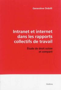Intranet et Internet dans les rapports collectifs de travail : étude de droit suisse et comparé