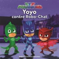 Pyjamasques. Vol. 2. Yoyo contre Robo-chat