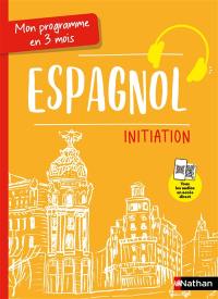 Espagnol : mon programme en 3 mois : initiation