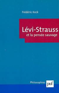 Lévi-Strauss et la pensée sauvage