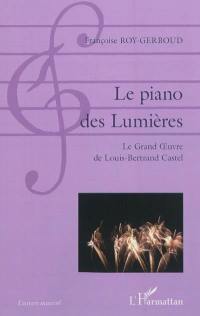 Le piano des Lumières : le grand oeuvre de Louis-Bertrand Castel