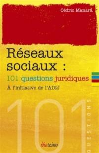 Réseaux sociaux : 101 questions juridiques à l'initiative de l'ADIJ