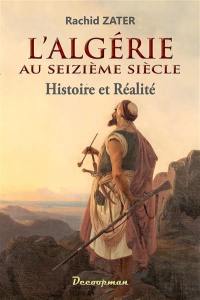 L'Algérie au XVIe siècle : histoire et réalité