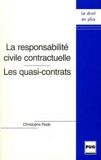 La responsabilité civile contractuelle, les quasi-contrats