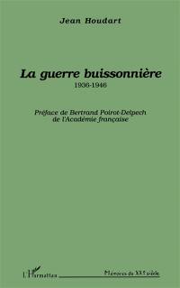 La guerre buissonnière : 1936-1946