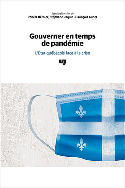 Gouverner en temps de pandémie : État québécois face à la crise