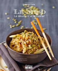 Le miso : le découvrir et le cuisiner