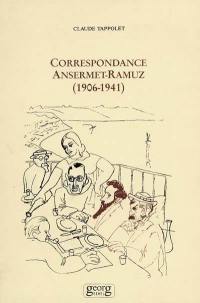 Correspondance Ansermet-Ramuz : 1906-1941