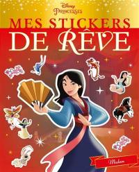 Disney princesses : mes stickers de rêve : Mulan