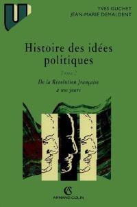 Histoire des idées politiques. Vol. 2. De la Révolution française à nos jours