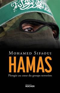 Hamas : plongée au coeur du groupe terroriste