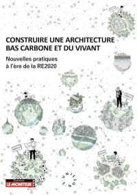 Construire une architecture bas carbone et du vivant : nouvelles pratiques à l'ère de la RE2020 : Unisson(s)