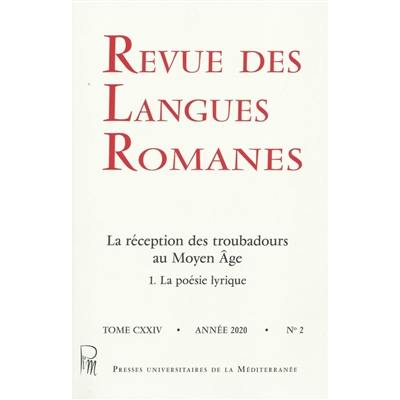 Revue des langues romanes, n° 2 (2020). La réception des troubadours au Moyen Age : la poésie lyrique