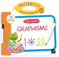 Graphisme : maternelle, moyenne section, 4-5 ans : livre ardoise