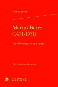 Martin Bucer (1491-1551) : un réformateur et son temps
