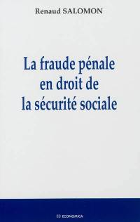 La fraude pénale en droit de la sécurité sociale