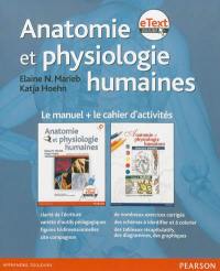 Anatomie et physiologie humaines : le manuel + le cahier d'activités