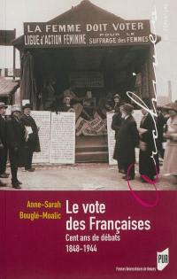 Le vote des Françaises : cent ans de débats, 1848-1944