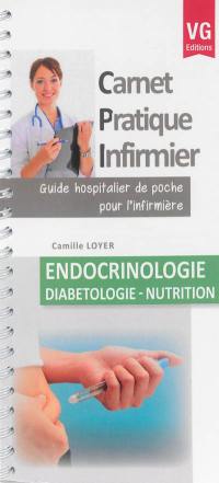 Endocrinologie : diabétologie, nutrition : guide hospitalier de poche pour l'infirmière
