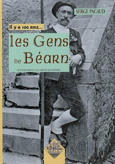 Il y a 100 ans... les gens du Béarn : à travers la carte postale