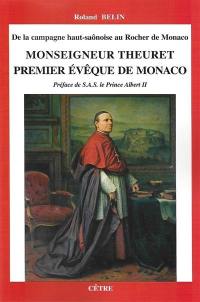 Monseigneur Theuret, premier évêque de Monaco : de la campagne haut-saônoise au Rocher de Monaco
