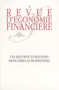 Revue d'économie financière, n° 78. Les restructurations bancaires européennes