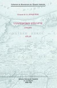 L'expédition d'Egypte : 1798-1801. Atlas