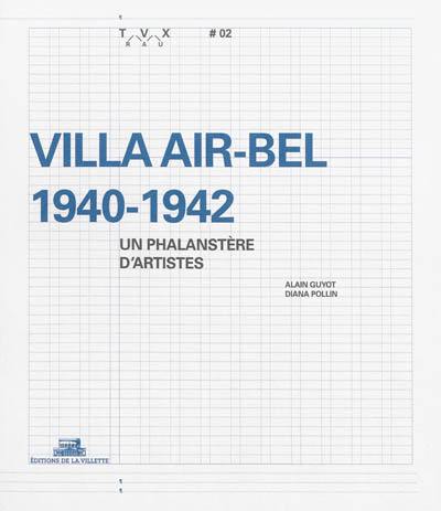 Villa Air-Bel, 1940-1942 : un phalanstère d'artistes