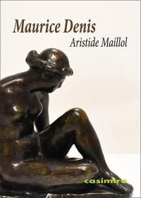 Aristide Maillol : classique, primitif, moderne